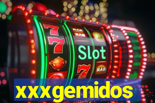 xxxgemidos